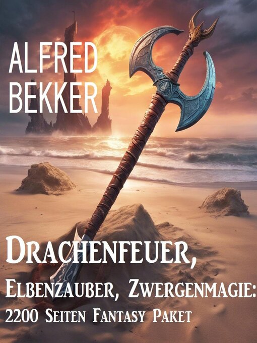 Title details for Drachenfeuer, Elbenzauber, Zwergenmagie by Alfred Bekker - Available